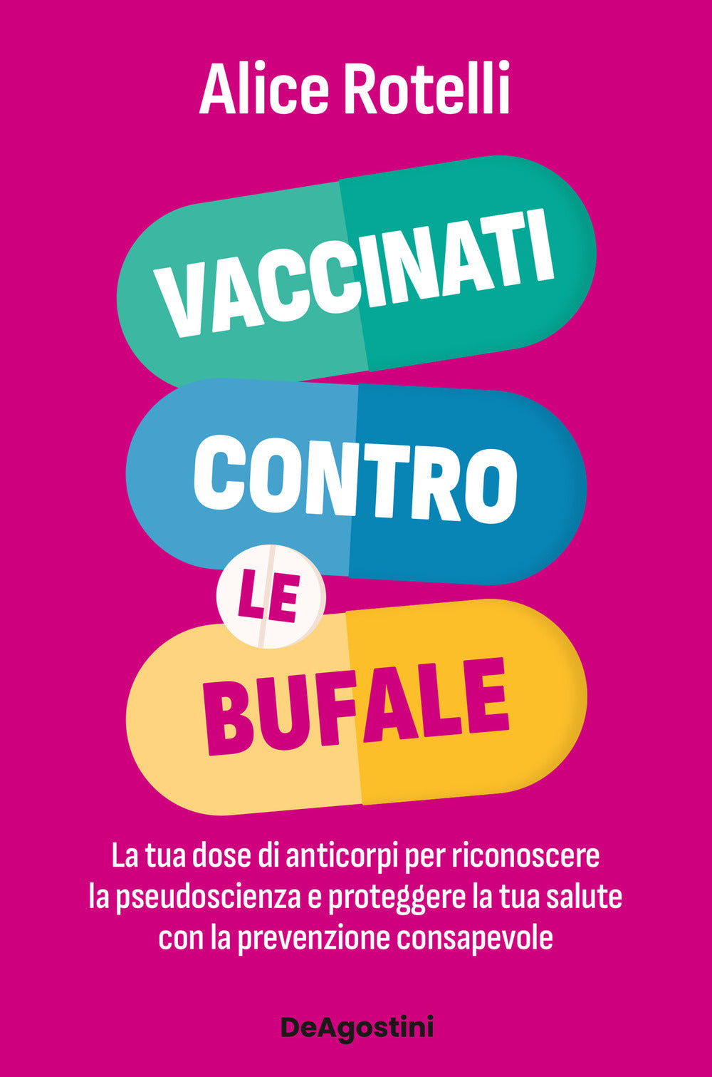 Vaccinati contro le bufale. La tua dose di anticorpi per riconoscere la pseudoscienza e proteggere la tua salute