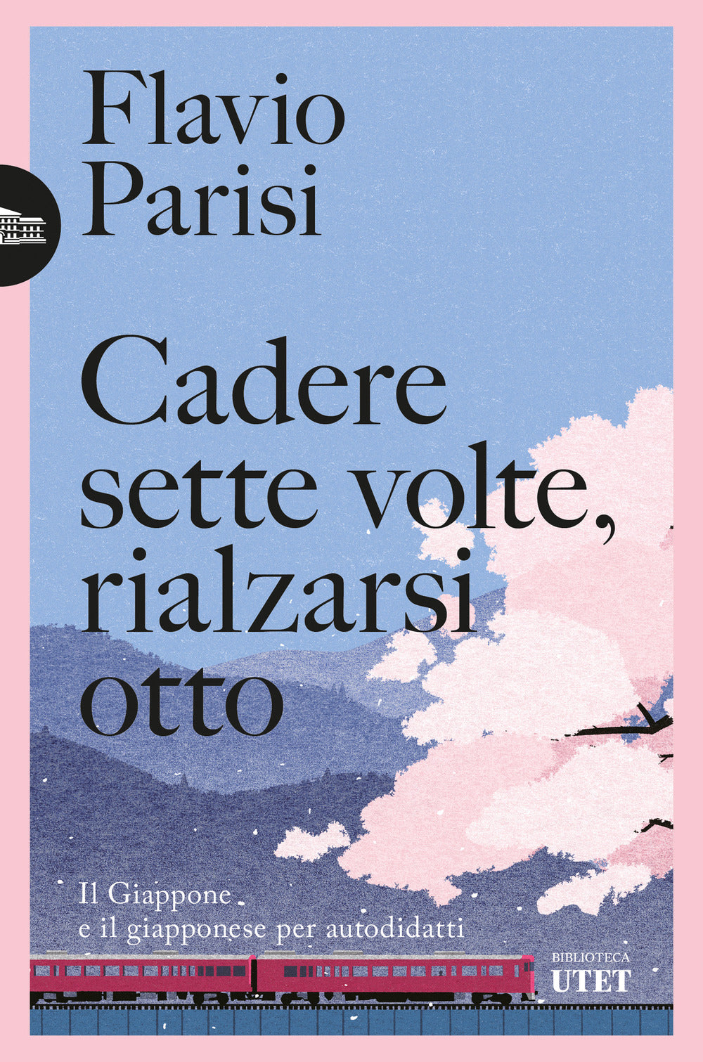 Cadere sette volte, rialzarsi otto. Il Giappone e il giapponese per autodidatti