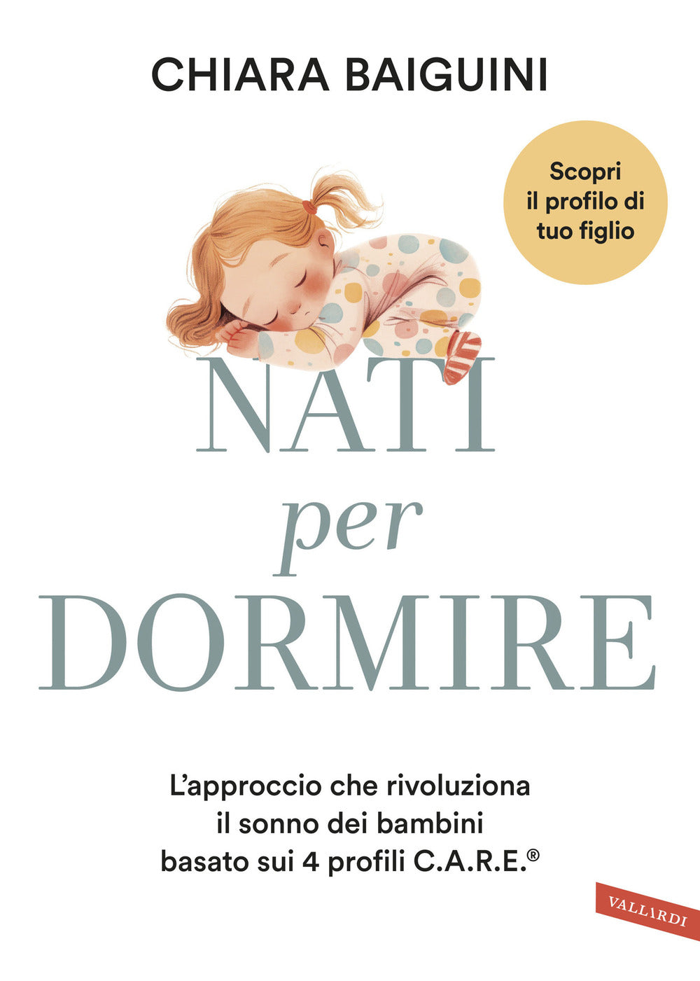 Nati per dormire. L'approccio che rivoluziona il sonno dei bambini basato sui 4 profili C.A.R.E®