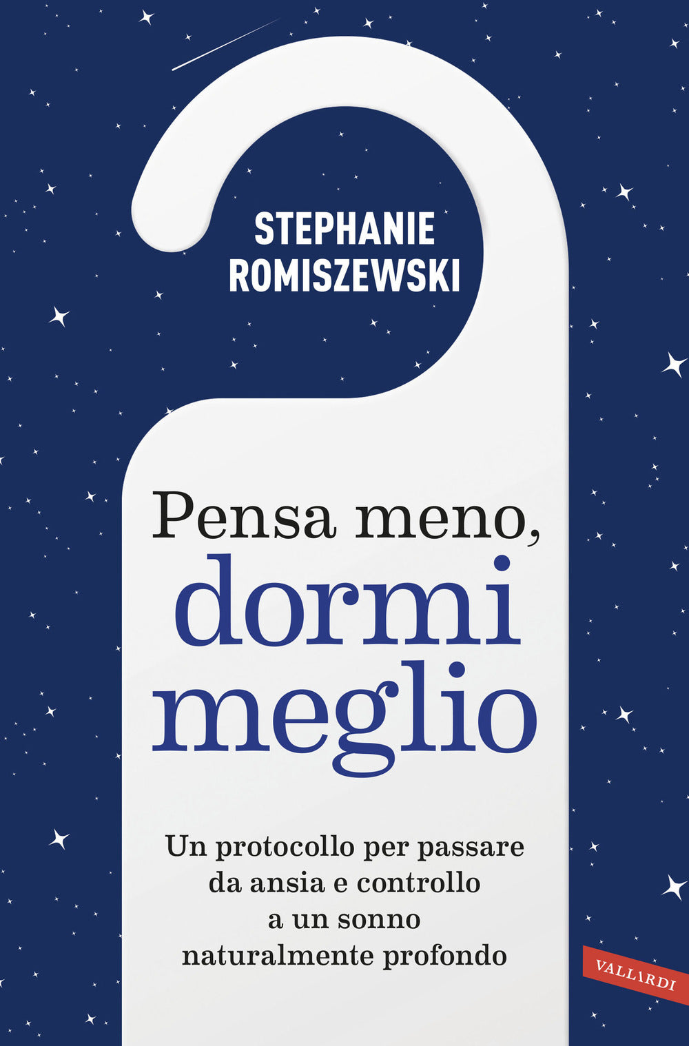 Pensa meno, dormi meglio. Un protocollo per passare da ansia e controllo a un sonno naturalmente profondo