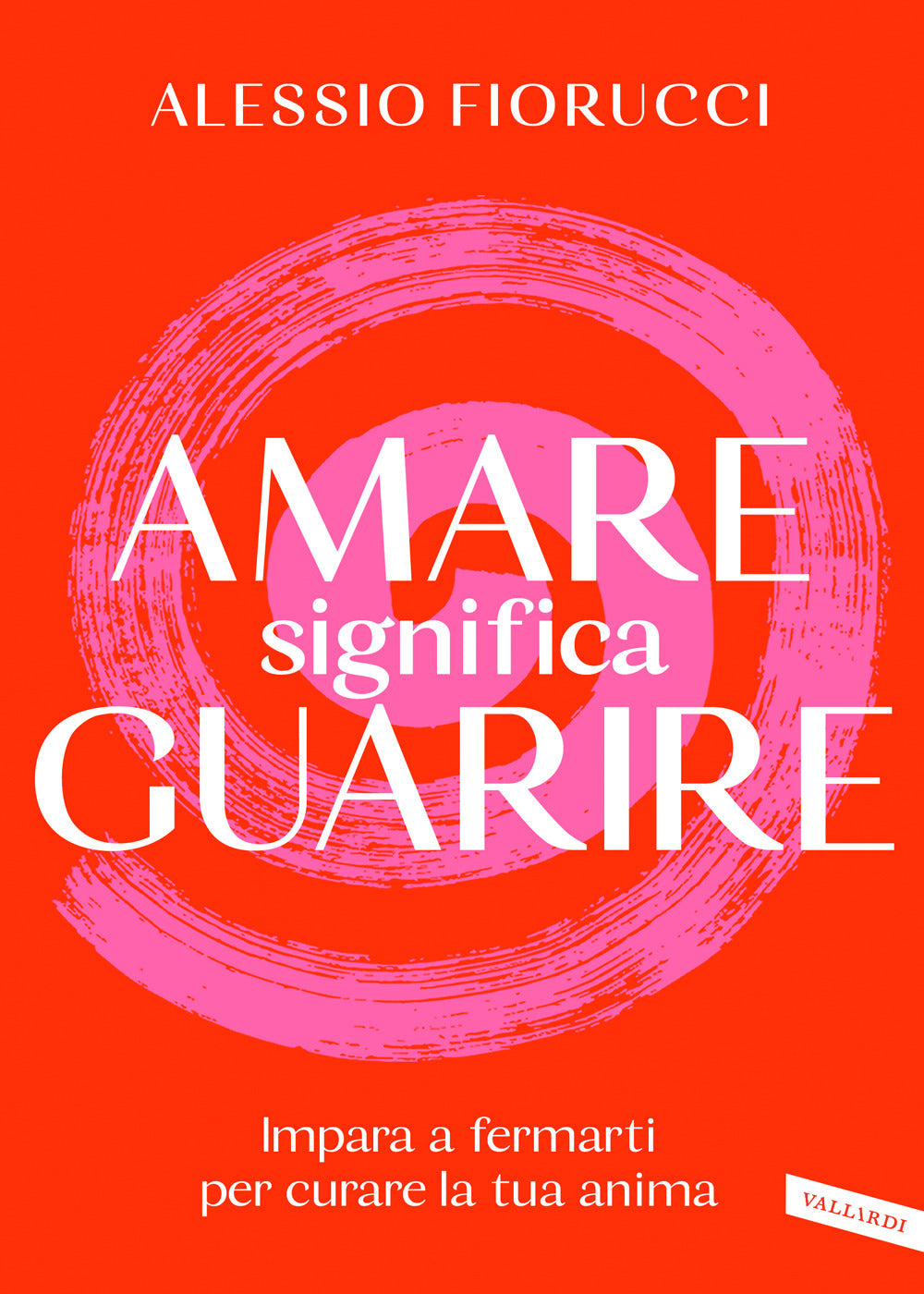 Amati per guarire. Trasforma le tue ferite interiori in un nuovo inizio