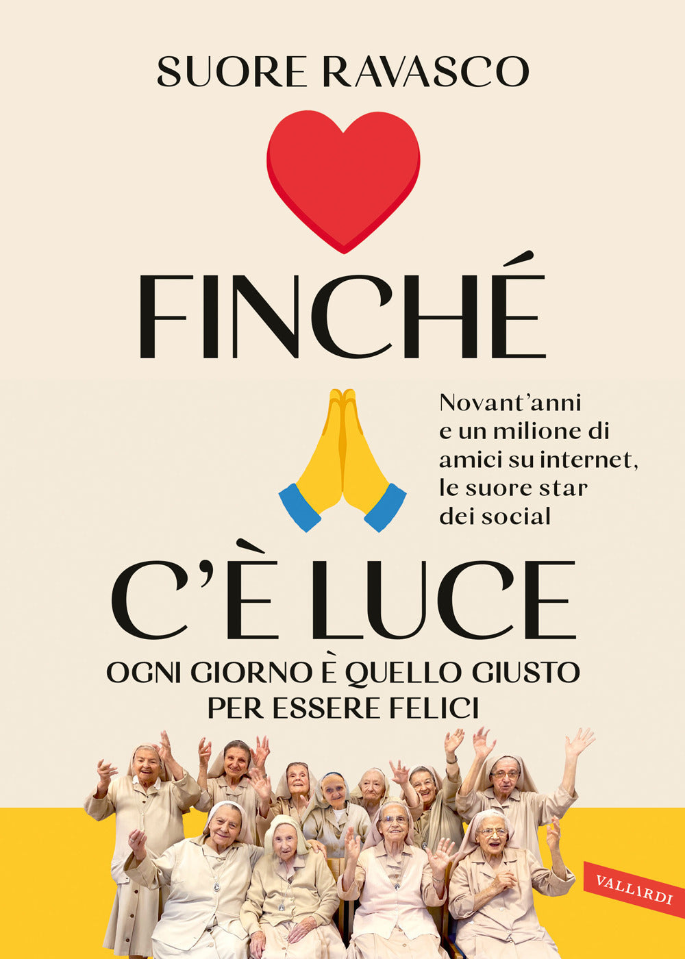 Finché c'è luce. Ogni giorno è quello giusto per essere felici
