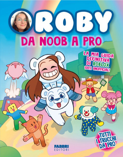 Da noob a pro. La mia guida definitiva di Roblox 100% unofficial