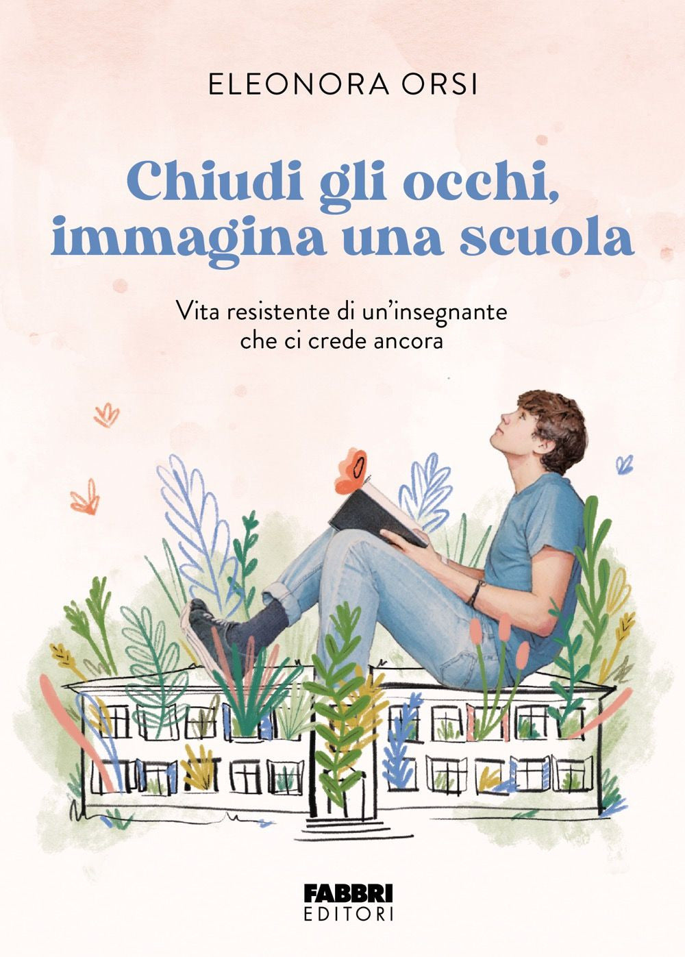 Chiudi gli occhi, immagina una scuola. Vita resistente di un'insegnante che ci crede ancora