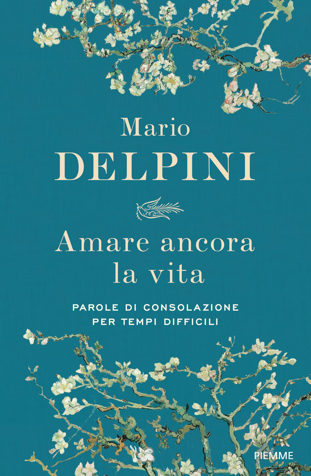 Amare ancora la vita. Parole di consolazione per tempi difficili