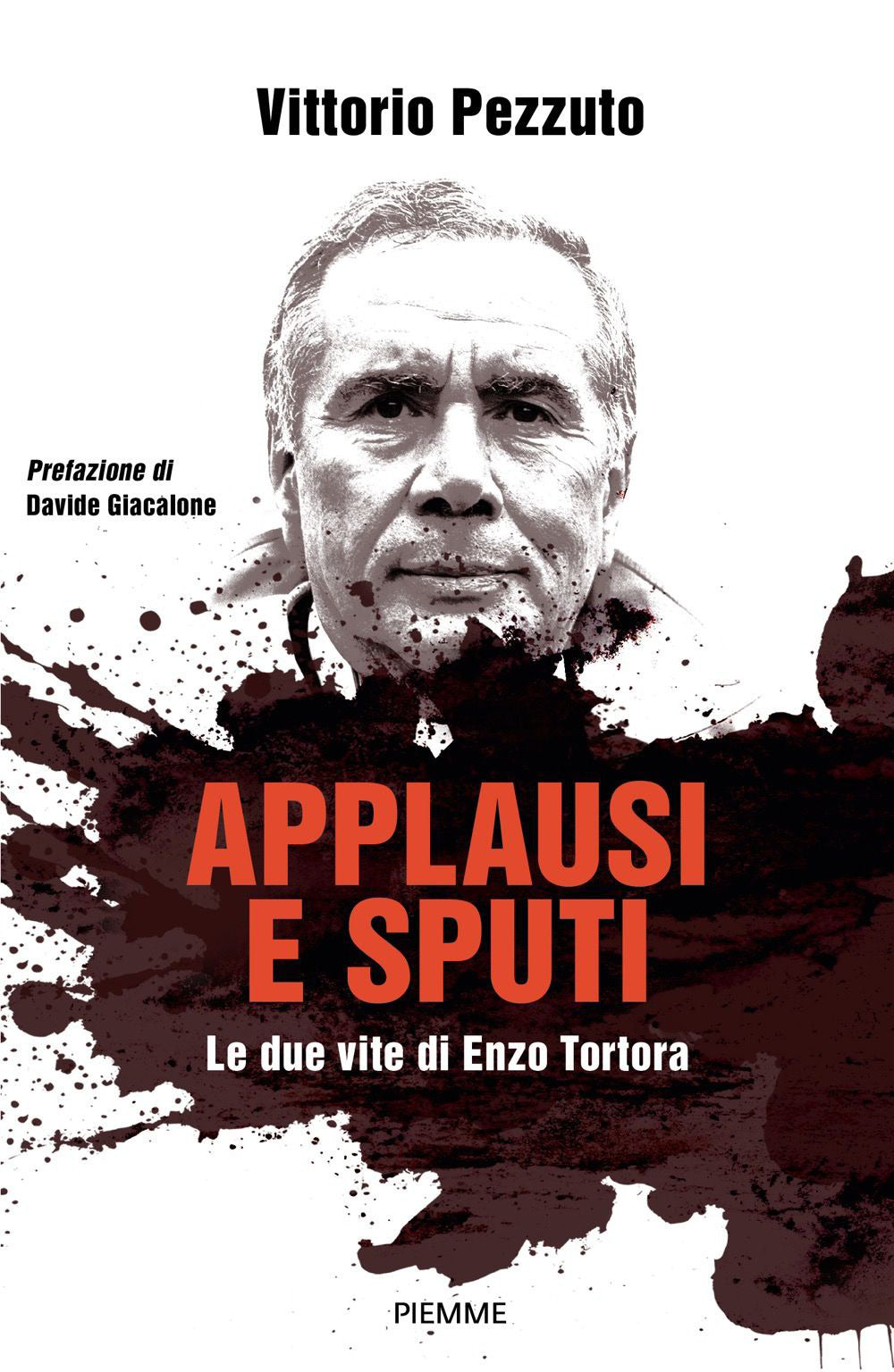 Applausi e sputi. Le due vite di Enzo Tortora