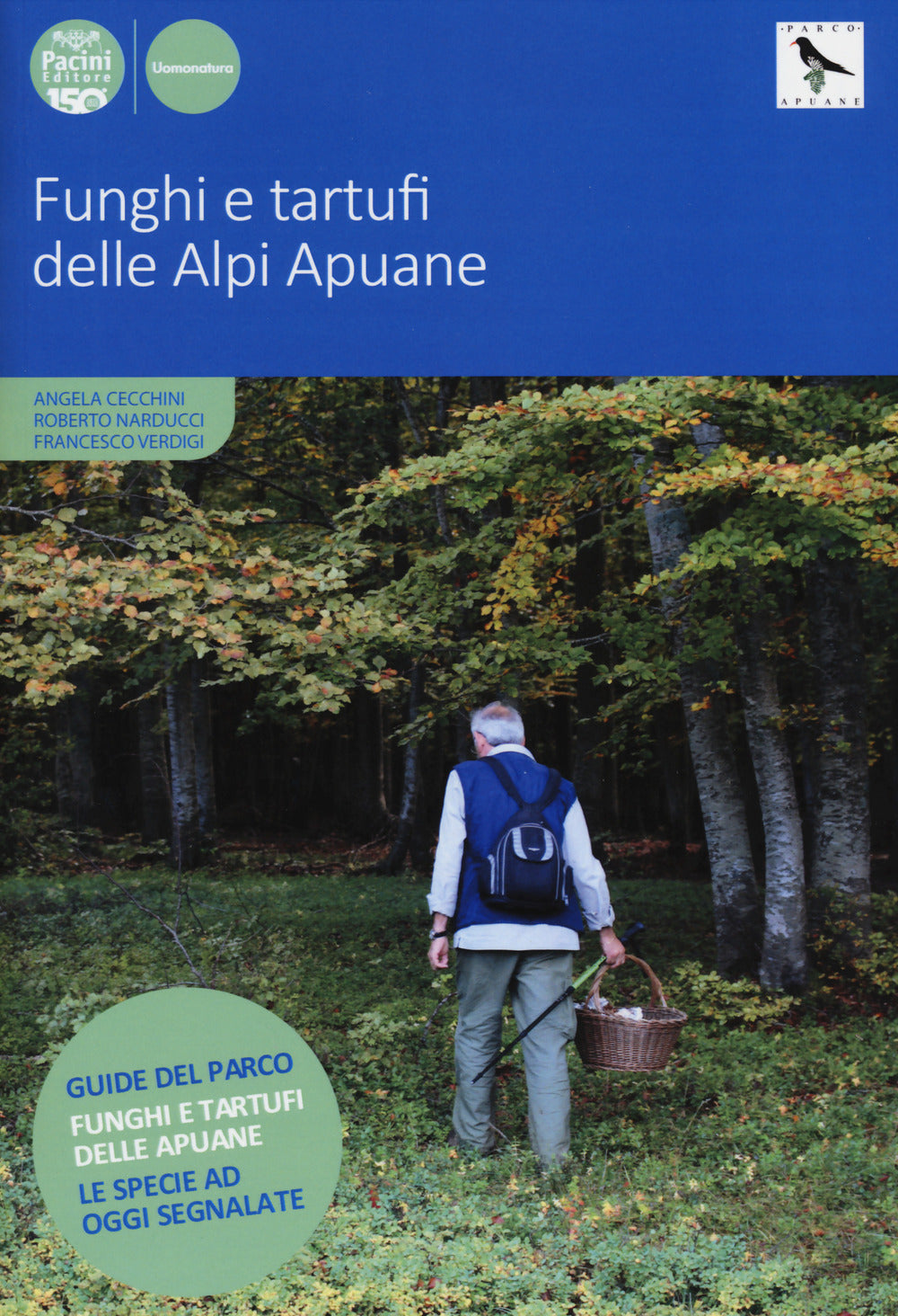Funghi e tartufi delle Alpi Apuane. Ediz. a colori