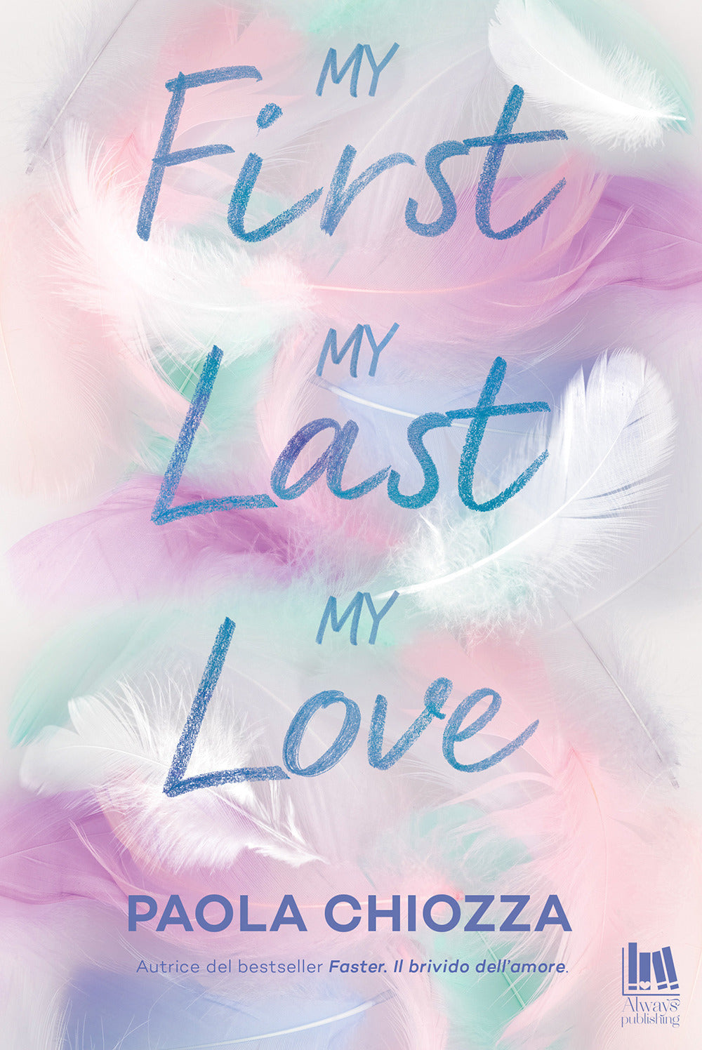 My first, my last, my love