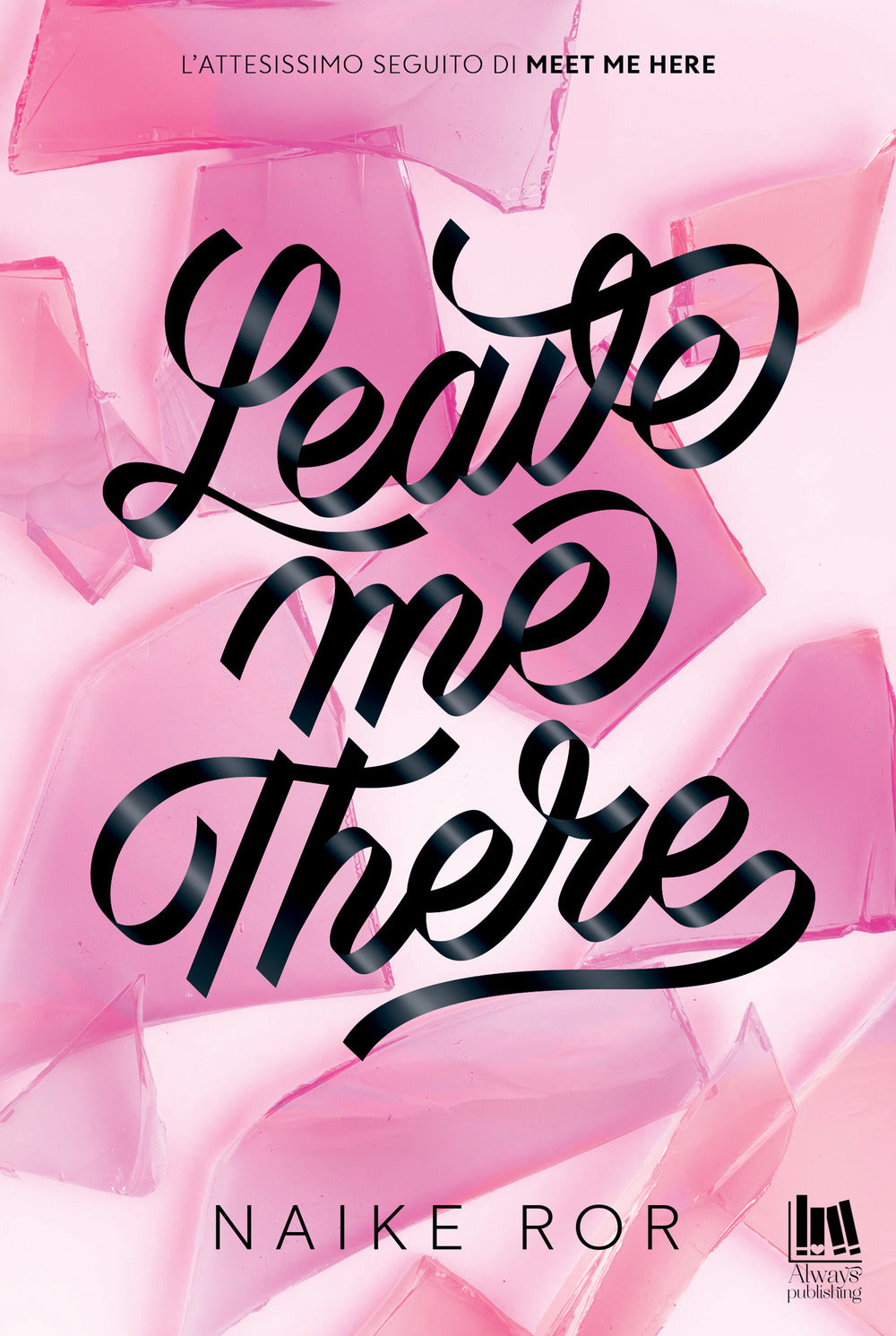 Leave me there