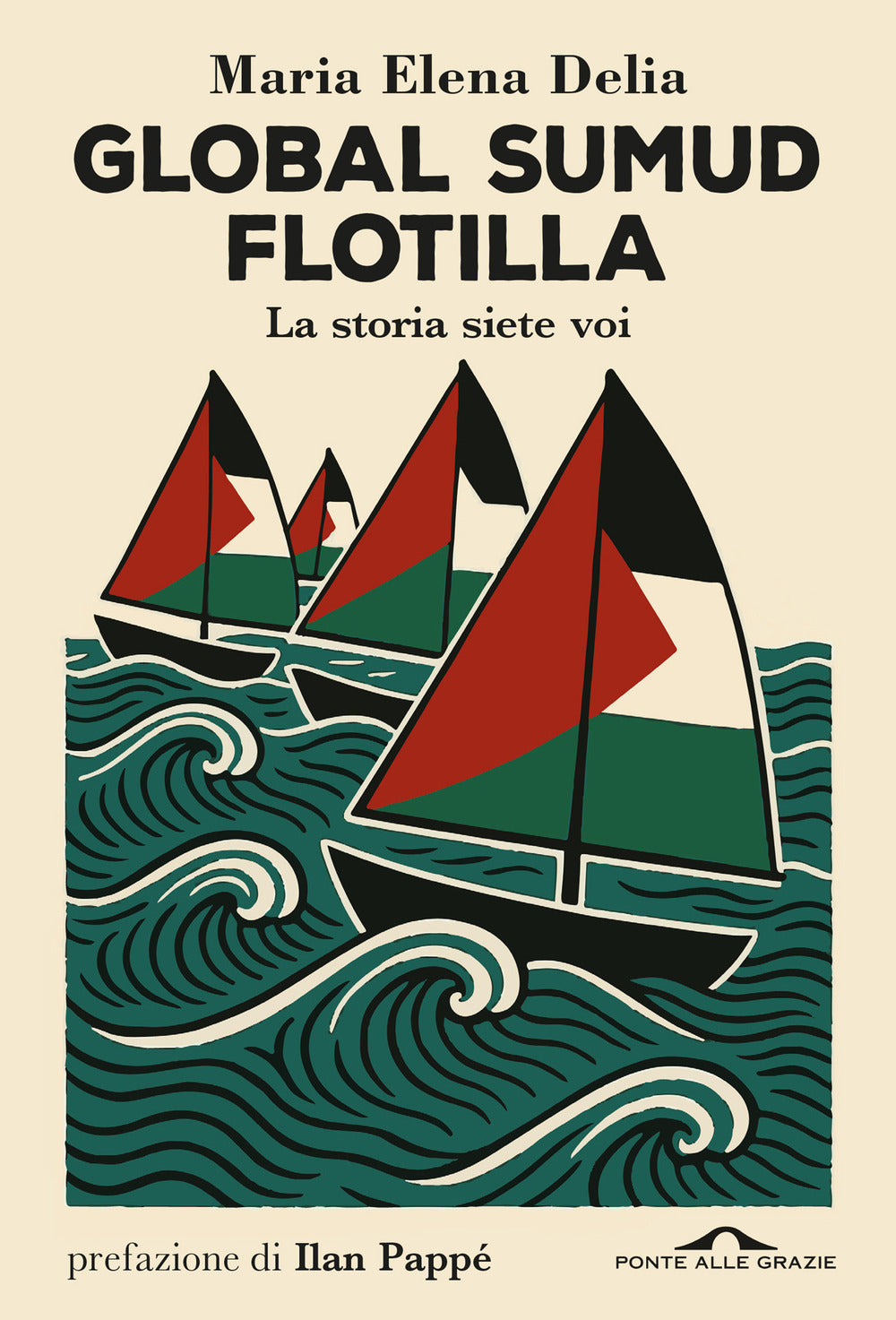 Global Sumud Flotilla. La storia siete voi