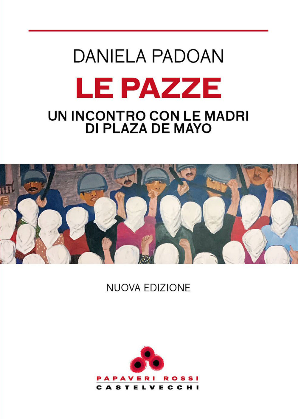 Le pazze. Un incontro con le madri di Plaza de Mayo