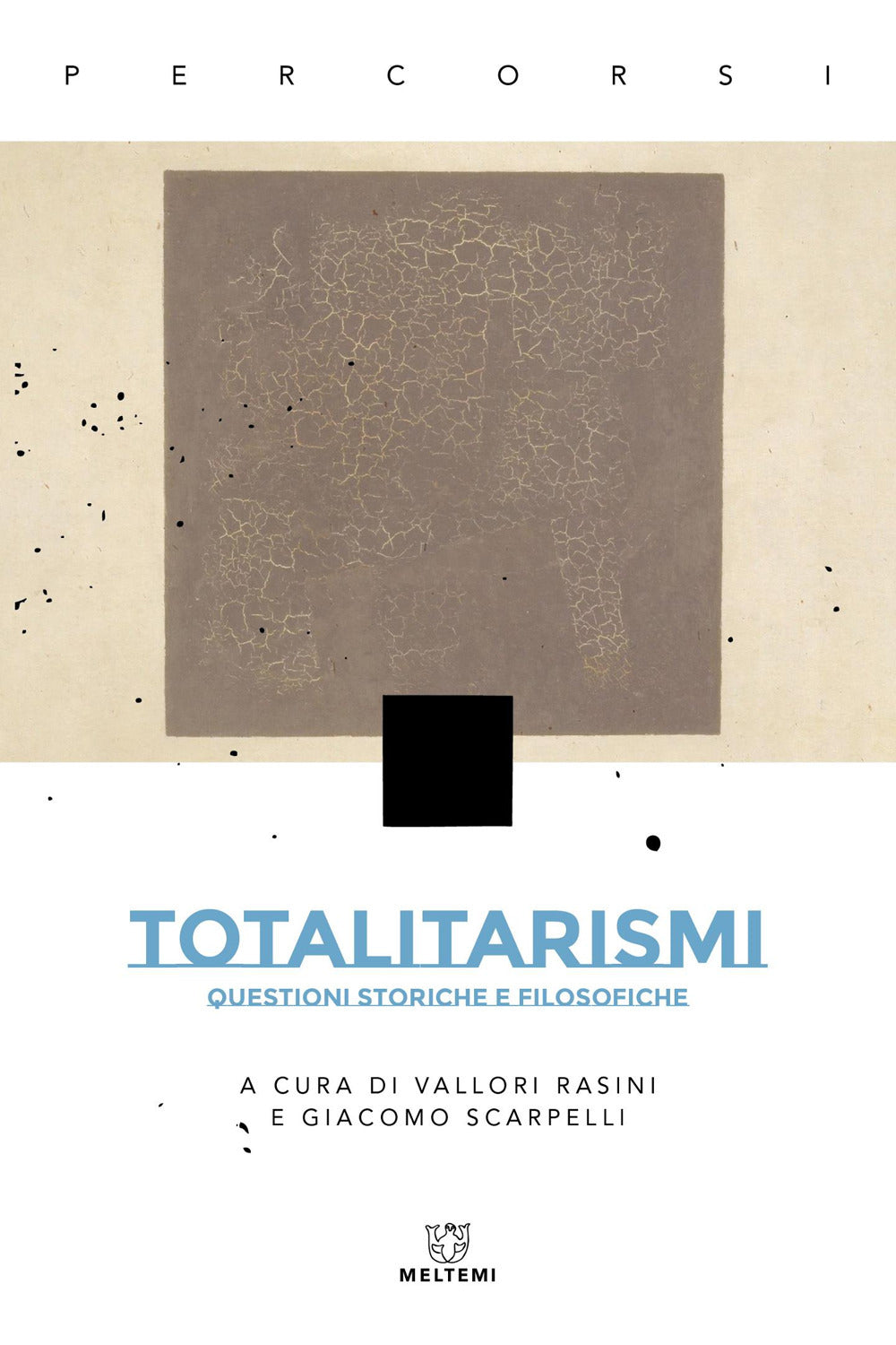 Totalitarismi. Questioni storiche e filosofiche