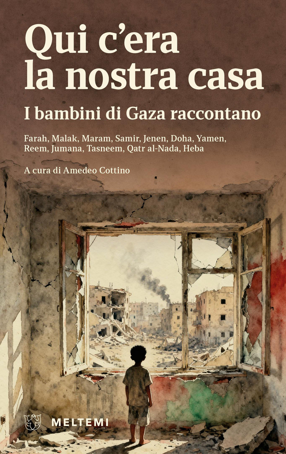 Qui c’era la nostra casa. I bambini di Gaza raccontano