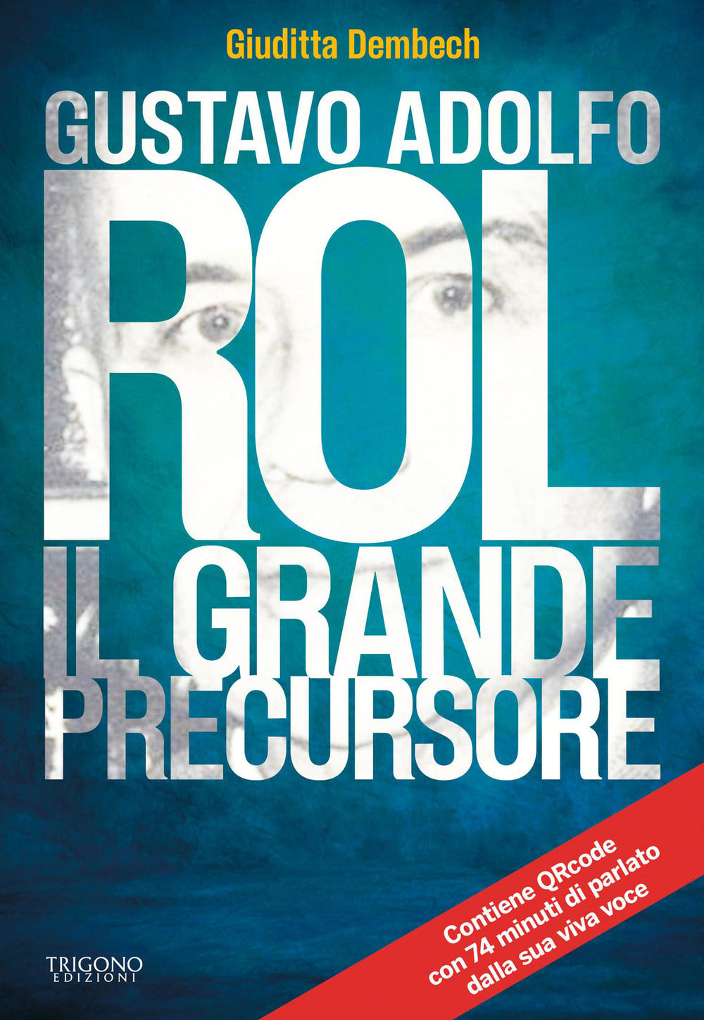 Gustavo Rol. Il grande precursore