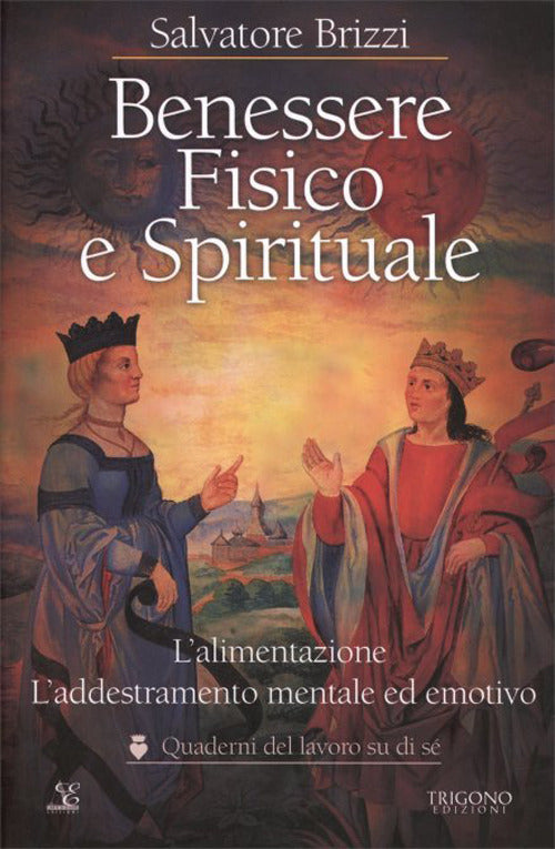 Benessere fisico e spirituale. L'alimentazione. L'addestramento mentale ed emotivo