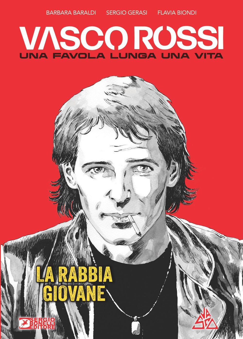 Vasco Rossi. Una favola lunga una vita. Vol. 1: La rabbia giovane