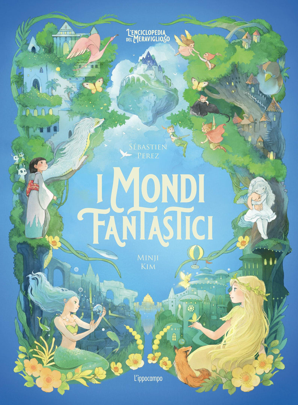 I mondi fantastici. L'enciclopedia del meraviglioso
