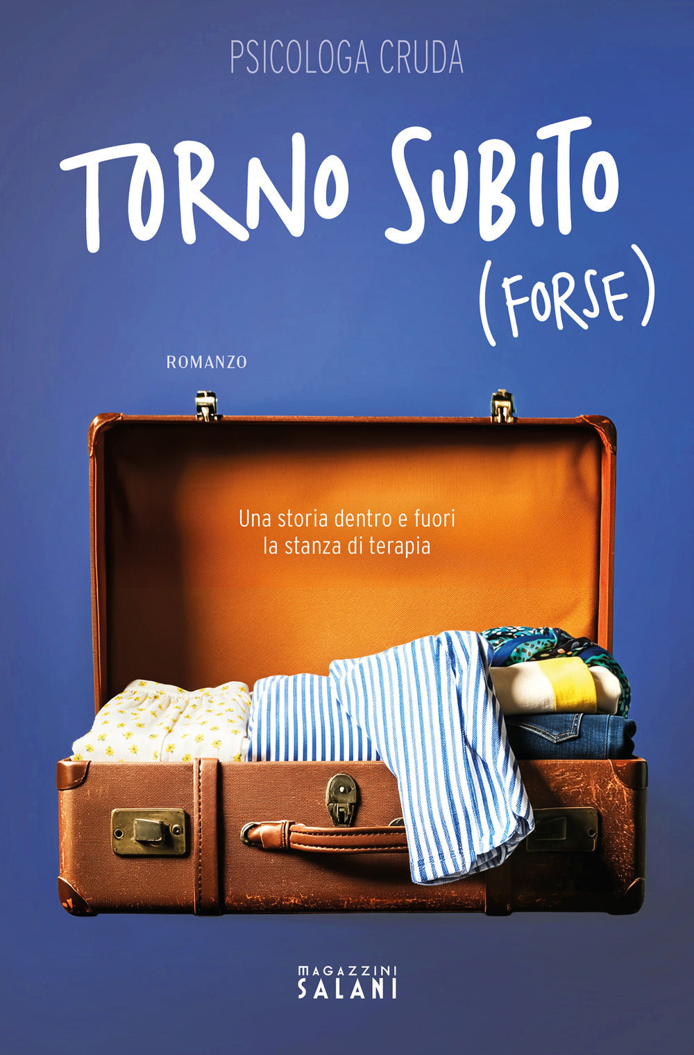 Torno subito (forse). Una storia dentro e fuori la stanza di terapia