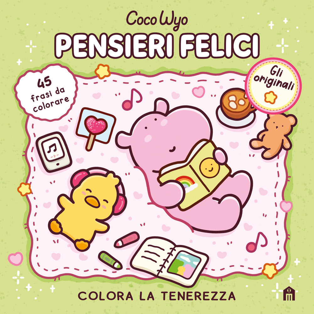 Pensieri felici. Libro da colorare per tutte le età. Gli originali Coco Wyo