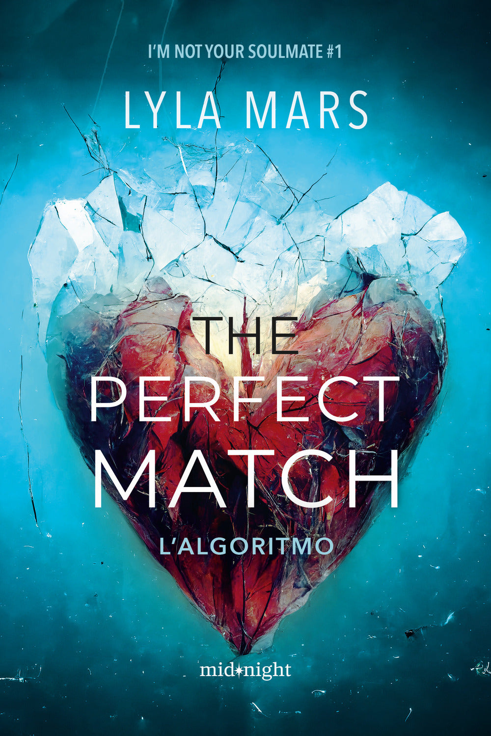 The perfect match. L'algoritmo. I'm not your soulmate. Vol. 1