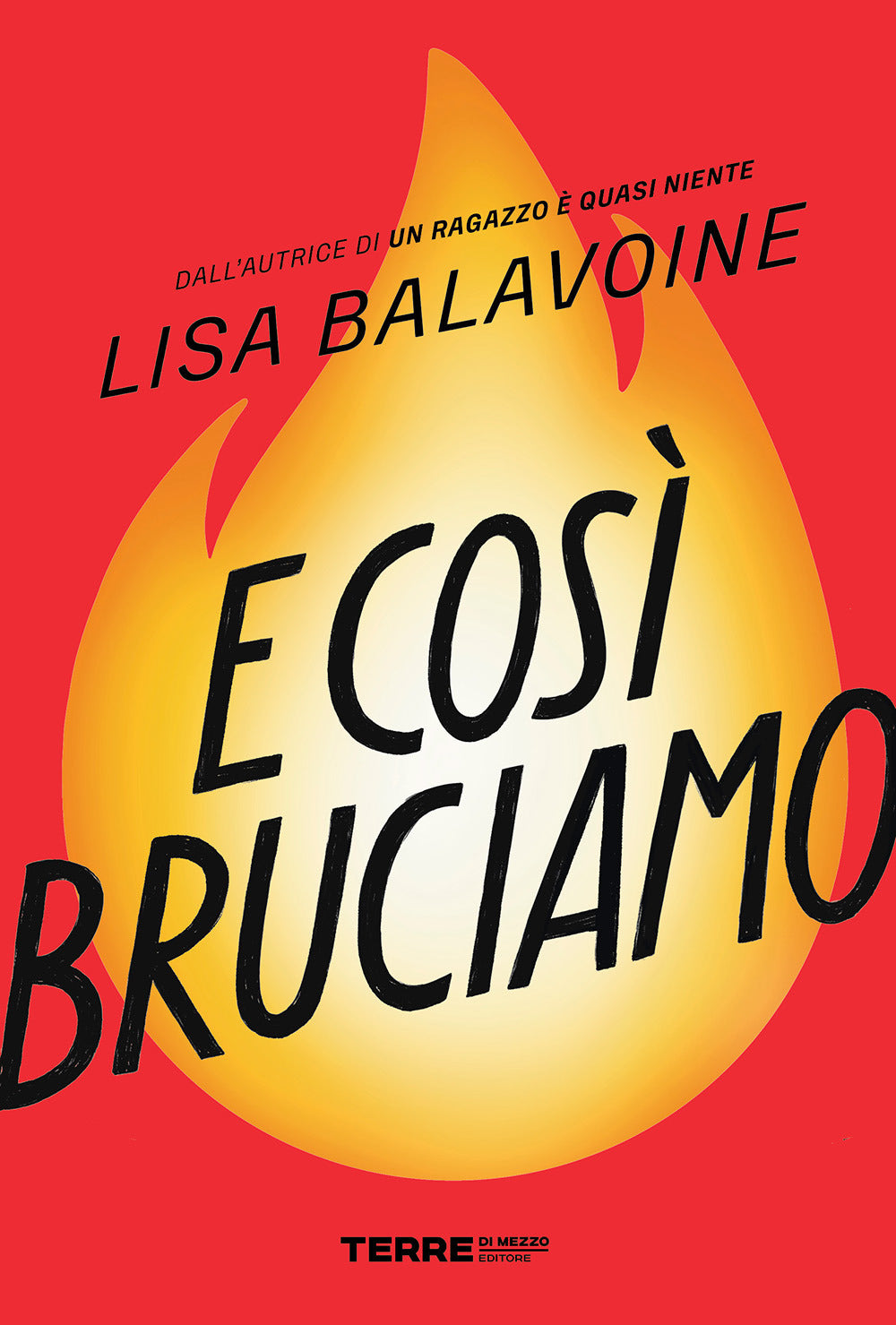 E così bruciamo