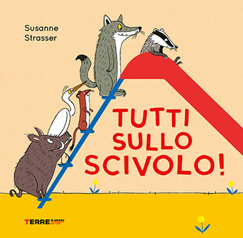 Tutti sullo scivolo!