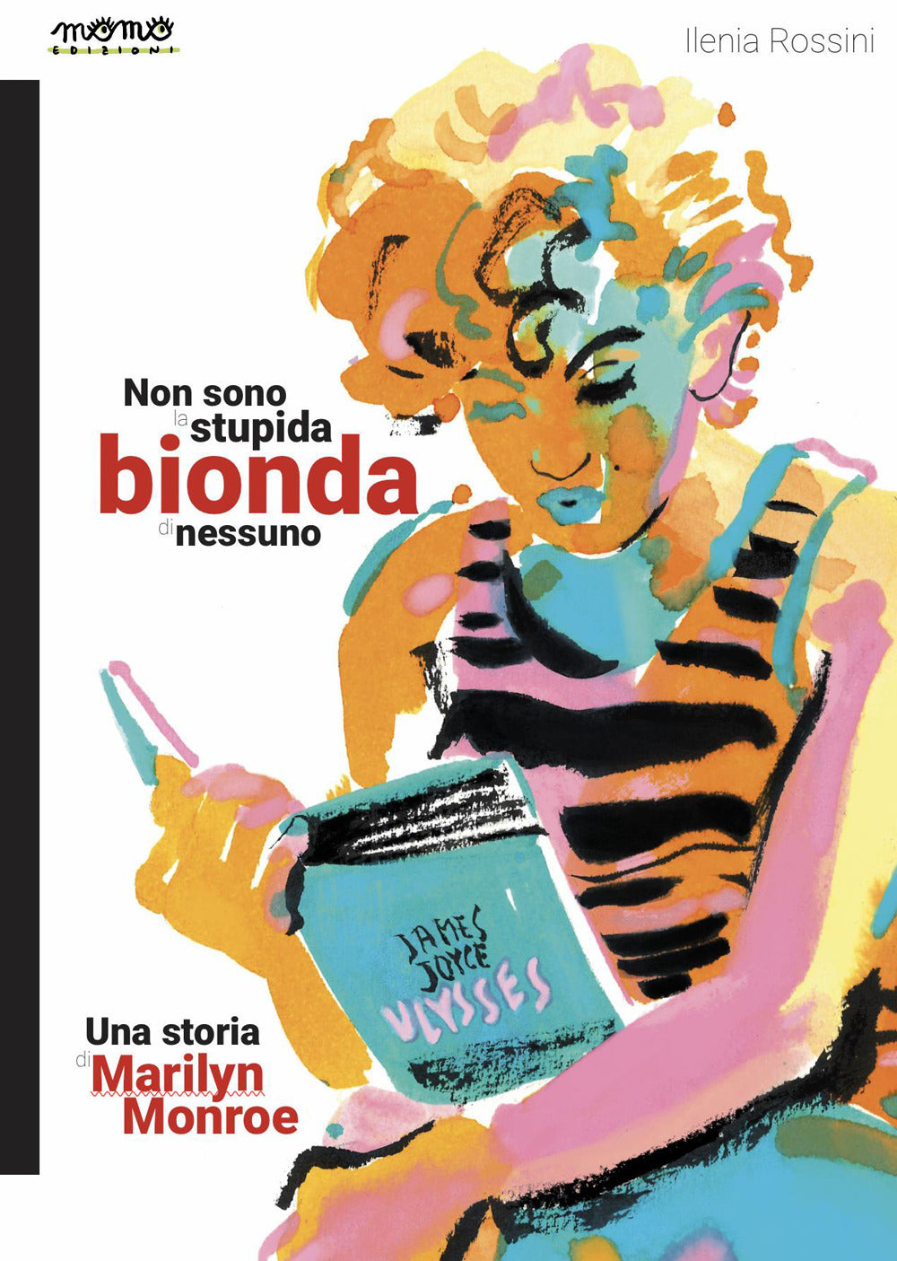 Non sono la stupida bionda di nessuno. Una storia di Marilyn Monroe