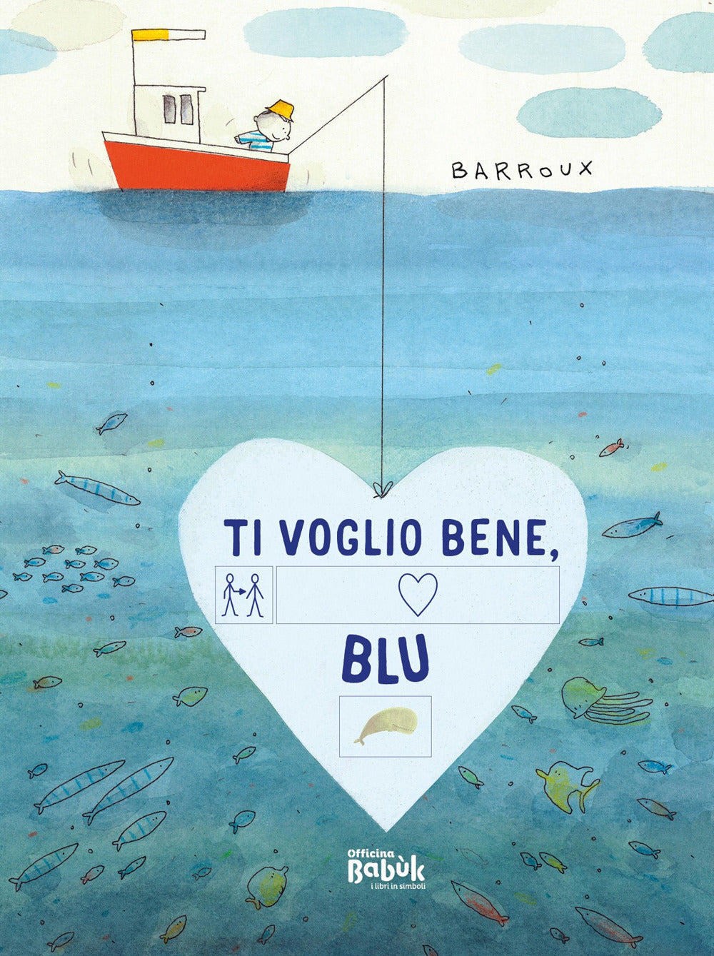 Ti voglio bene, Blu! Ediz. CAA