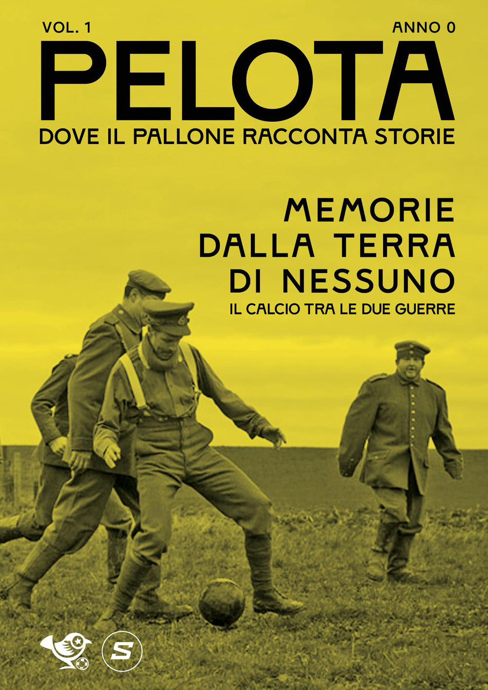Pelota. Dove il pallone racconta storie. Vol. 1: Memorie dalla terra di nessuno. Il calcio tra le due guerre