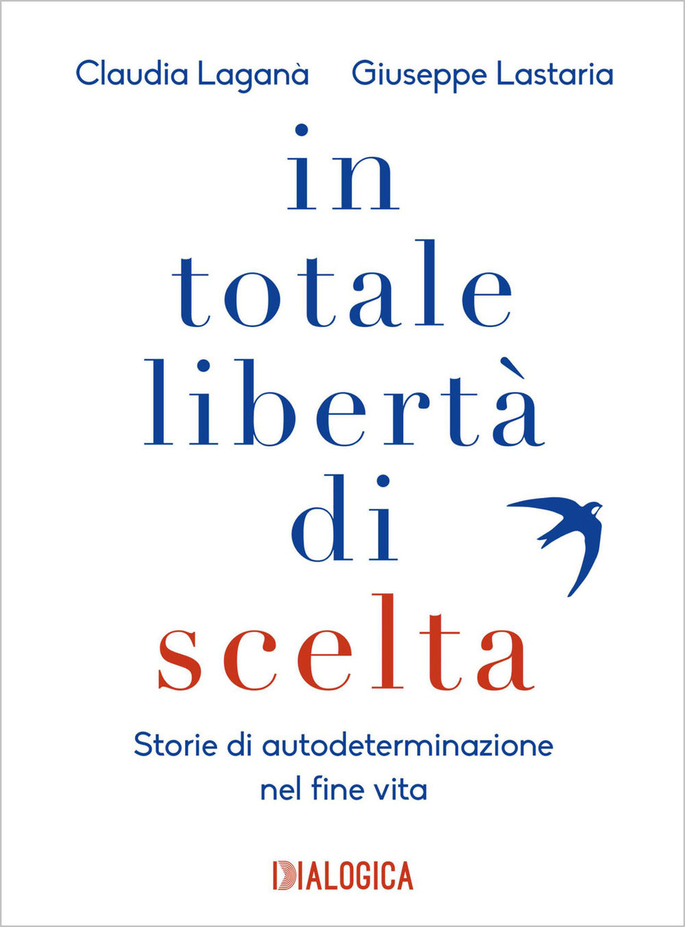 In totale libertà di scelta. Storie di autodeterminazione nel fine vita