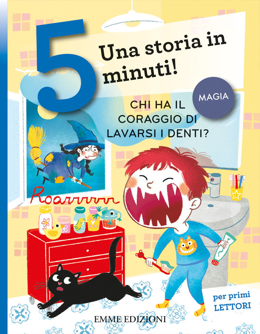Chi ha il coraggio di lavarsi i denti? Una storia in 5 minuti! Ediz. a colori.