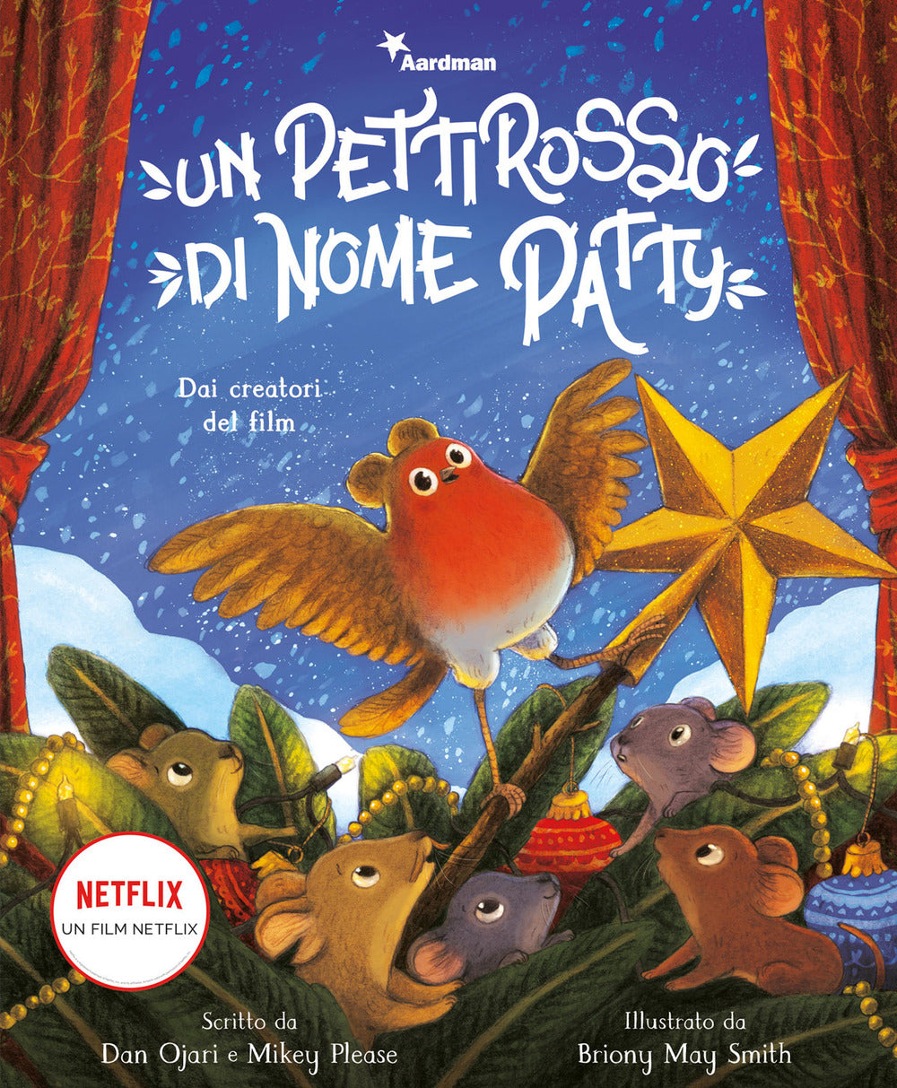 Un pettirosso di nome Patty. Dai creatori del film. Ediz. a colori.