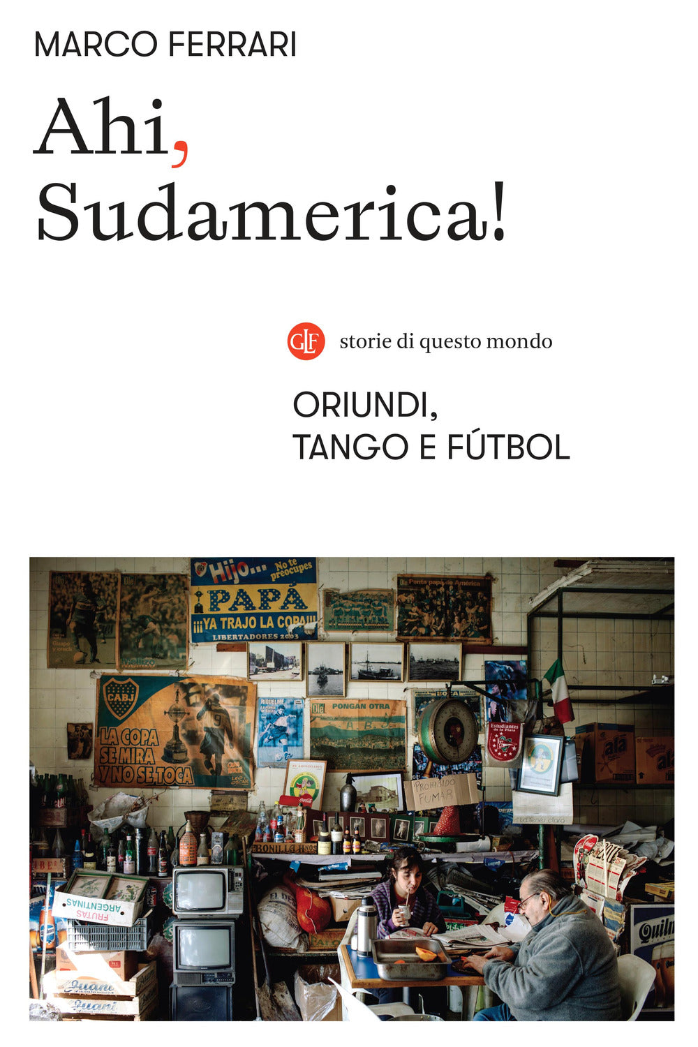 Ahi, Sudamerica! Oriundi, tango e fútbol.