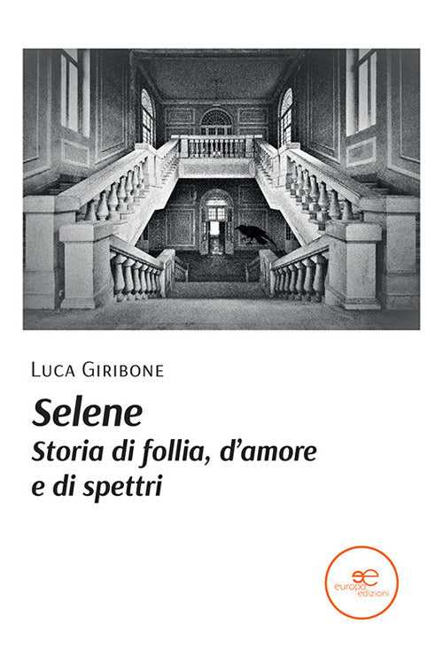 Selene. Storia di follia, d'amore e di spettri.
