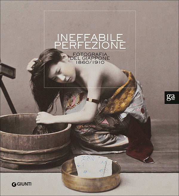 Ineffabile perfezione. La fotografia del Giappone 1860 - 1910