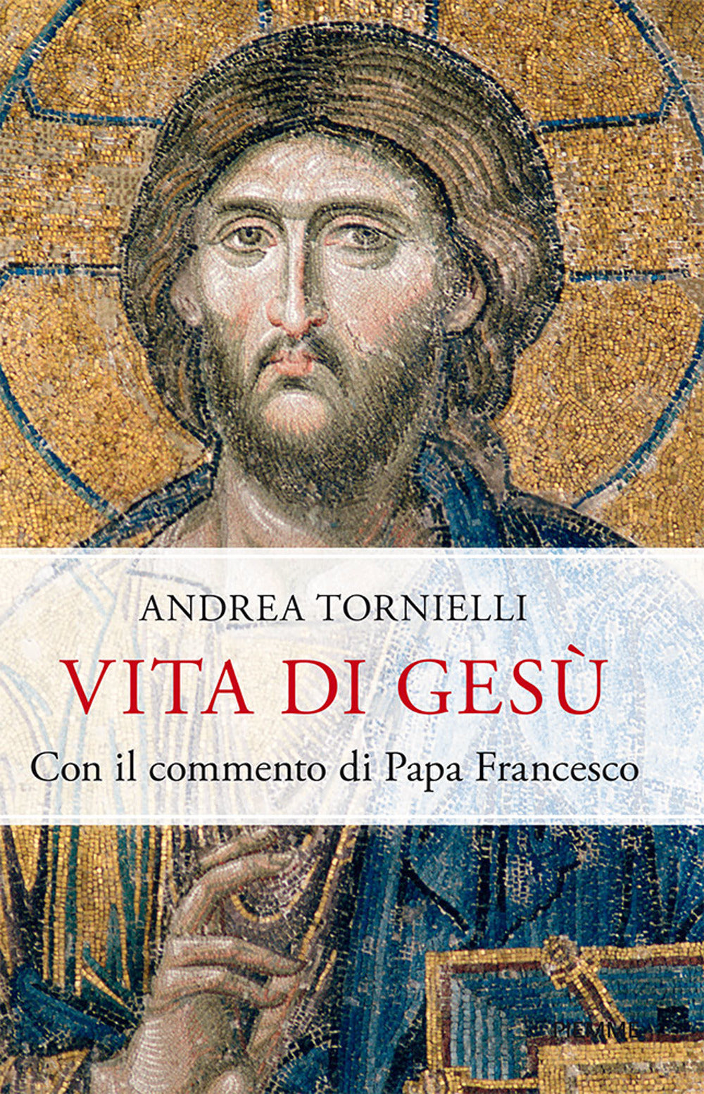 Vita di Gesù. Con il commento di papa Francesco.