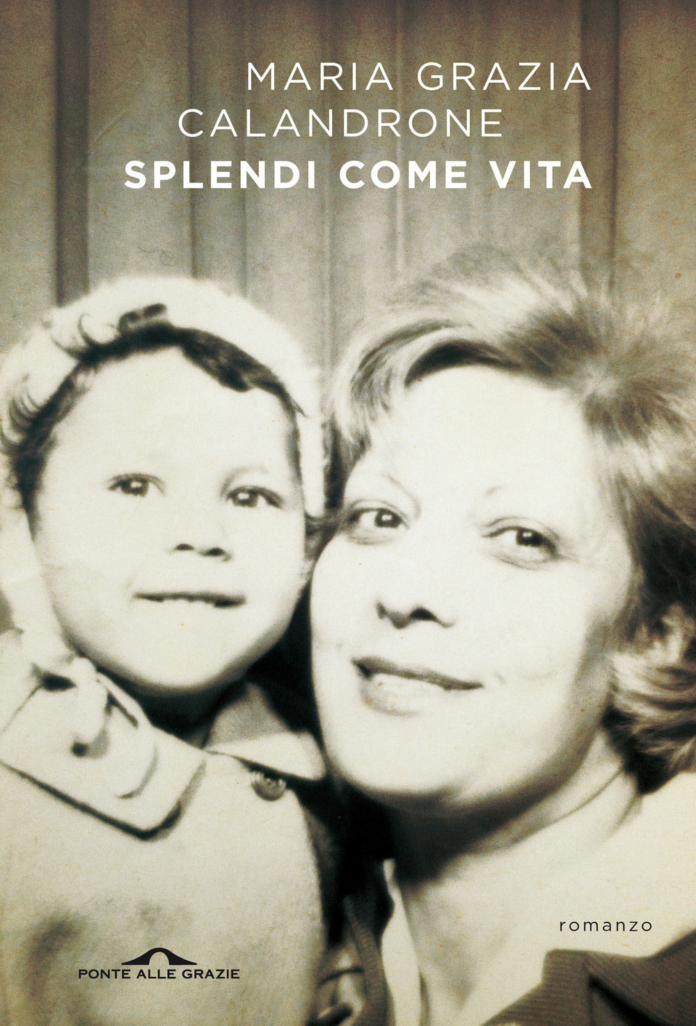 Splendi come vita.