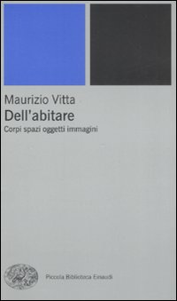 Dell'abitare. Corpi spazi oggetti immagini.