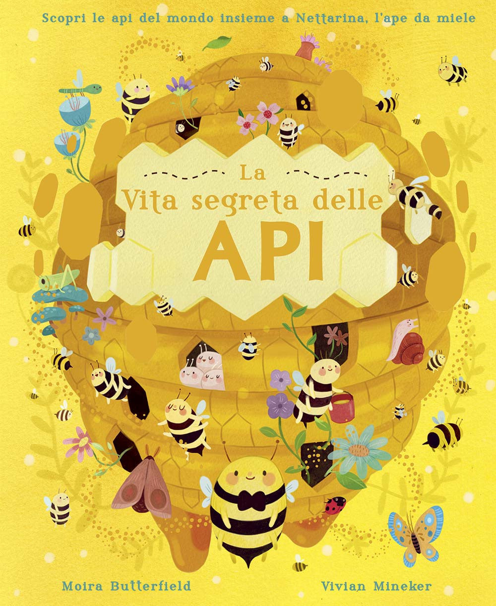 La vita segreta delle api. Ediz. a colori.