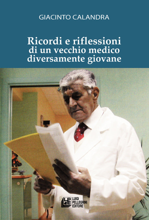 Ricordi e riflessioni di un vecchio medico diversamente giovane.