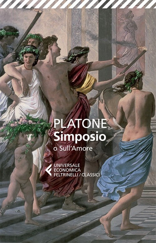 Simposio o sull'amore. Testo greco a fronte.