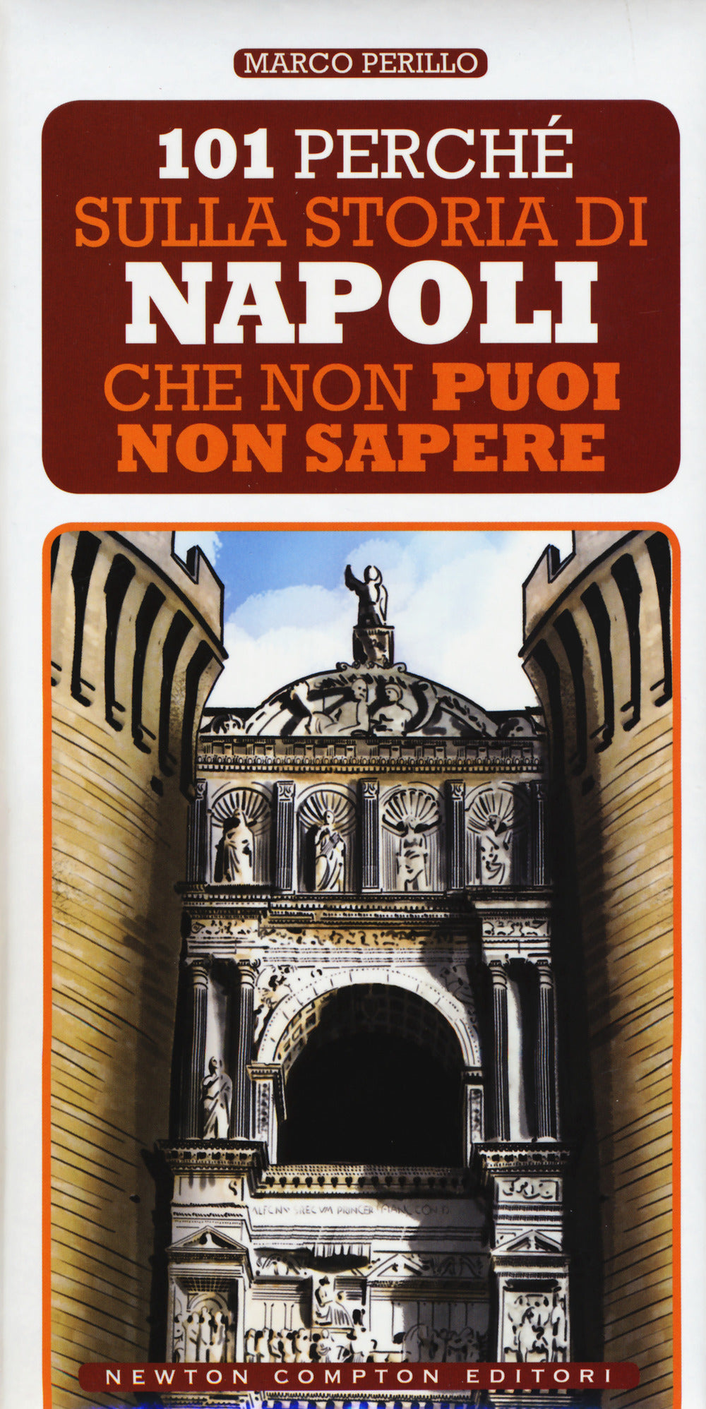 101 perché sulla storia di Napoli che non puoi non sapere.