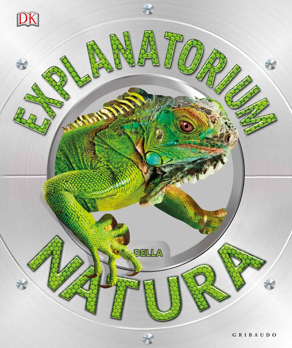 Explanatorium della natura. Ediz. a colori.