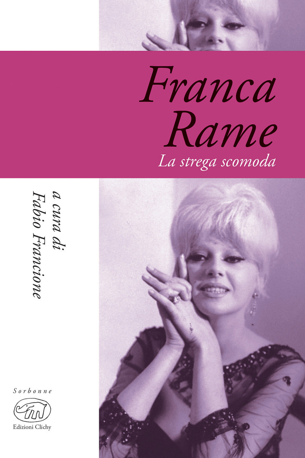Franca Rame. La strega scomoda.