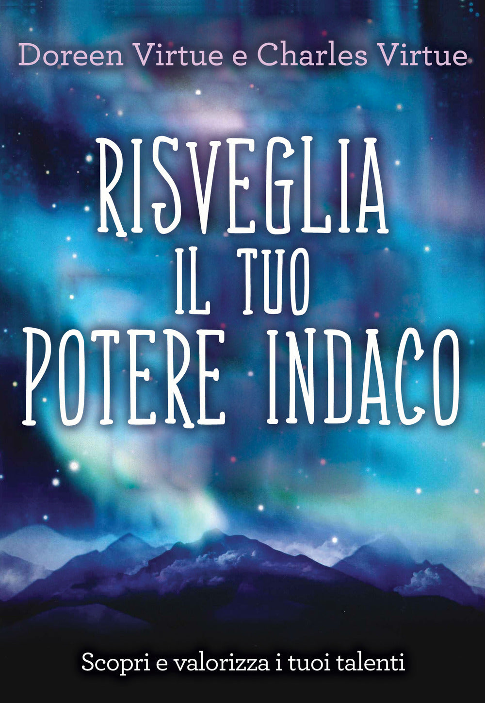Risveglia il tuo potere indaco. Scopri e valorizza i tuoi talenti.