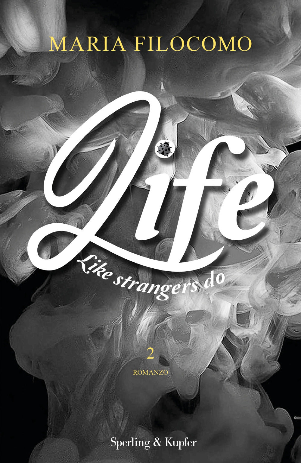 Like strangers do. Life. Vol. 2.