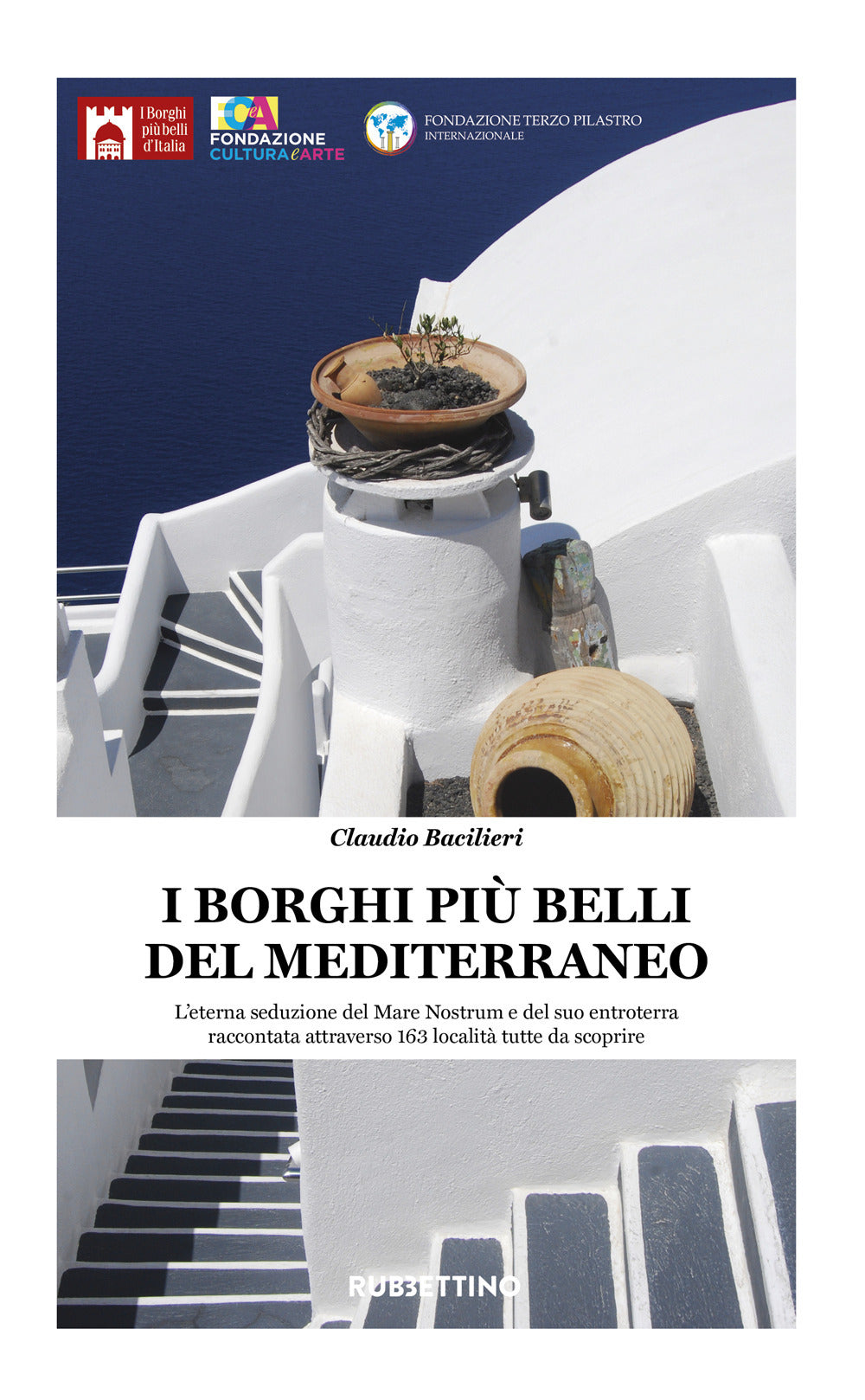I borghi più belli del Mediterraneo. L'eterna seduzione del Mare Nostrum e del suo entroterra raccontata attraverso 135 località tutte da scoprire.
