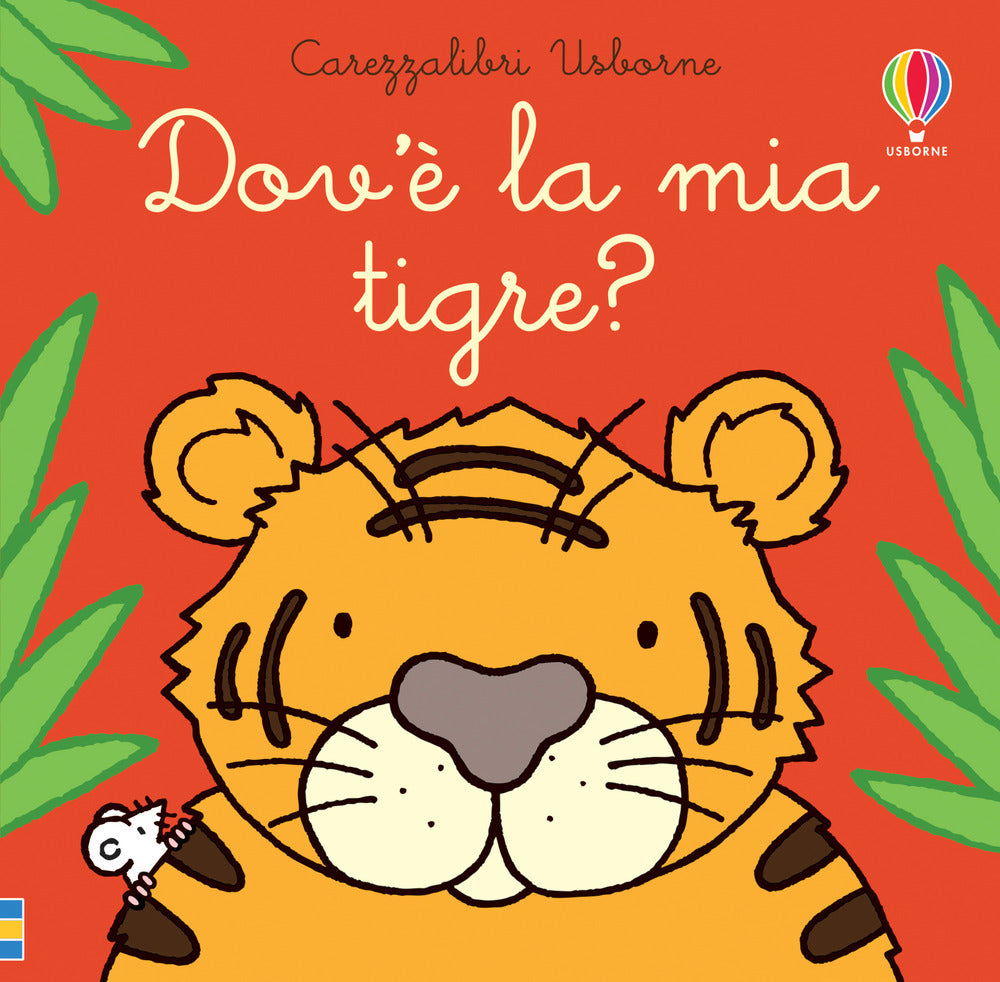 Dov'è la mia tigre? Ediz. a colori.
