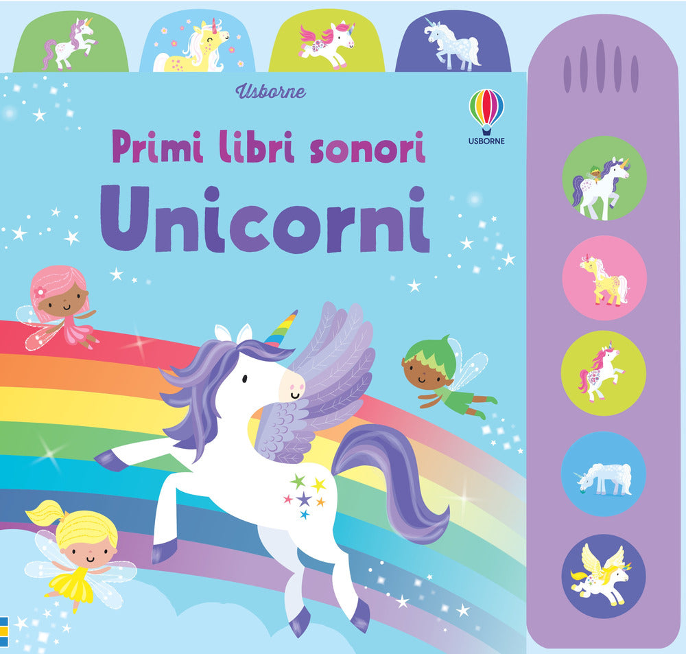Unicorni. Primi libri sonori. Ediz. a colori.