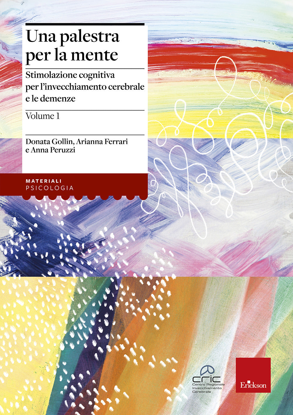Una palestra per la mente. Stimolazione cognitiva per l'invecchiamento cerebrale e le demenze.